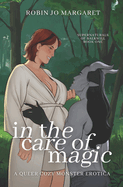 In the Care of Magic: a queer cozy monster erotic novella