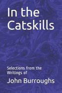 In the Catskills: Selections from the Writings of