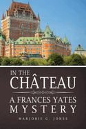 In the Chteau: A Frances Yates Mystery