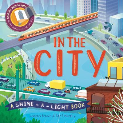 In The City: A shine-a-light book - Brown, Carron, and Pearson, Catherine