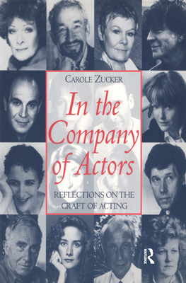 In the Company of Actors: Reflections on the Craft of Acting - Zucker, Carole