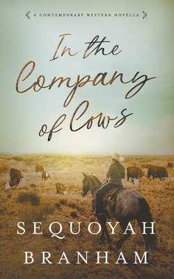 In The Company Of Cows - Branham, Sequoyah