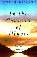 In the Country of Illness: Comfort and Advice for the Journey