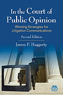 In the Court of Public Opinion: Strategies for Litigation Communications