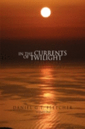 In the Currents of Twilight - Fletcher, Daniel G T