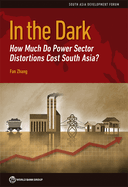 In the Dark: How Much Do Power Sector Distortions Cost South Asia?