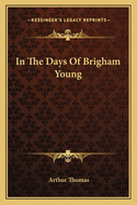 In the Days of Brigham Young