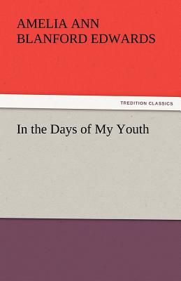 In the Days of My Youth - Edwards, Amelia Ann Blanford