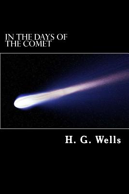 In the Days of the Comet - Wells, H G