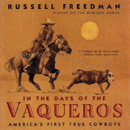 In the Days of the Vaqueros: America's First True Cowboys