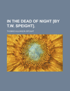 In the Dead of Night [By T.W. Speight]