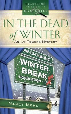 In the Dead of Winter: An Ivy Towers Mystery - Mehl, Nancy