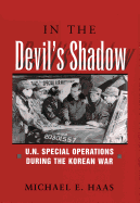 In the Devil's Shadow: U.N. Special Operations During the Korean War