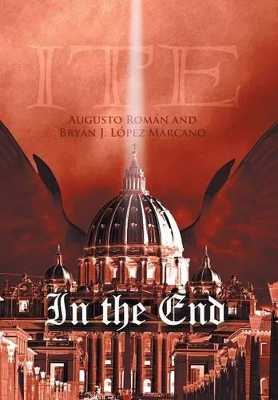 In the End - Roman, Augusto, and Marcano, Bryan J Lopez