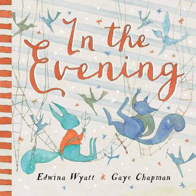 In the Evening: Little Hare Books - Wyatt, Edwina