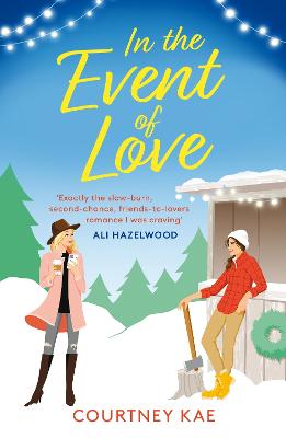 In the Event of Love: A sweet and steamy Christmas rom-com! - Kae, Courtney