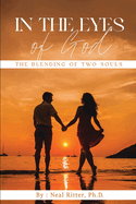 In The Eyes of God: The Blending of Two Souls