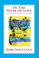 In the Fever of Love: An Illumination of the Song of Songs