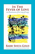 In the Fever of Love: An Illumination of the Song of Songs