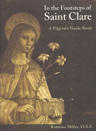 In the Footsteps of St. Clare: A Pilgraims Guide Book