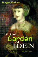 In the Garden of Iden: A Novel of the Company - Baker, Kage