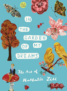 In the Garden of My Dreams: The Art of Nathalie Lt