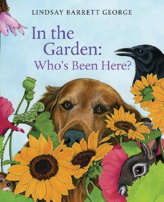 In The Garden: Who's Been Here? - George, Lindsey Barrett