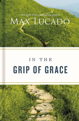 In the Grip of Grace - Lucado, Max