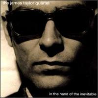 In the Hand of the Inevitable - James Taylor Quartet