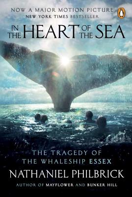 In the Heart of the Sea: The Tragedy of the Whaleship Essex - Philbrick, Nathaniel