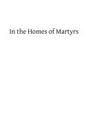 In the Homes of Martyrs