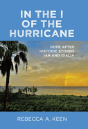 In the I of the Hurricane: Hope after Historic Storms Ian and Idalia