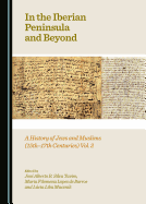 In the Iberian Peninsula and Beyond: A History of Jews and Muslims (15th-17th Centuries) Vol. 2