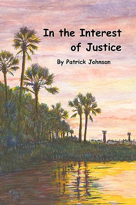 In the Interest of Justice - Johnson, Patrick R