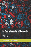 In The Interests of Comedy: Vol. 5