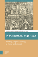 In the Kitchen, 1550-1800: Reading English Cooking at Home and Abroad