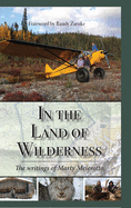 In the Land of Wilderness: The writings of Marty Meierotto