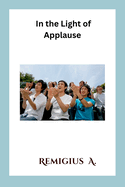 In the Light of Applause