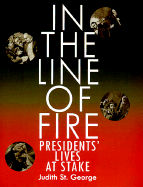 In the Line of Fire: Presidents' Lives at Stake