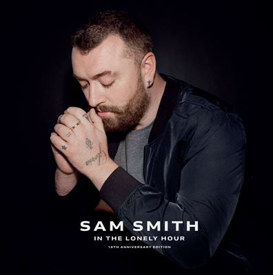 In the Lonely Hour [Tenth Anniversary Edition] - Sam Smith