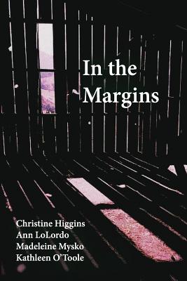 In the Margins - Lolordo, Ann, and Mysko, Madeleine, and O'Toole, Kathleen