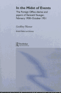 In the Midst of Events: The Foreign Office Diaries and Papers of Kenneth Younger, February 1950-October 1951