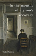 In the Months of My Son's Recovery: Poems
