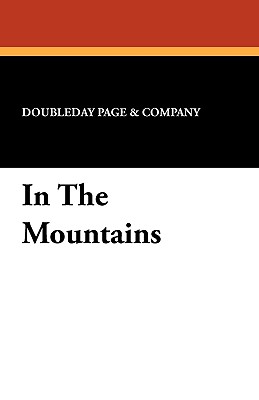 In the Mountains - Doubleday Page & Co