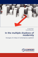 In the Multiple Shadows of Modernity