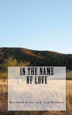 In the Name of Love - Robbins, Lyn, and Scott, Rosalind