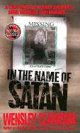 In the Name of Satan: A True Story of Human Sacrifice, Devil Worship, and Murder