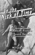 In the Nick of Time: Motion Picture Sound Serials