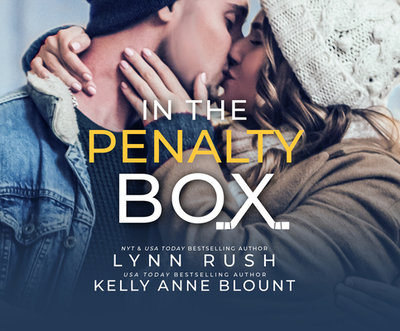 In the Penalty Box - Rush, Lynn, and Blount, Kelly Anne, and Mondelli, Nick (Read by)