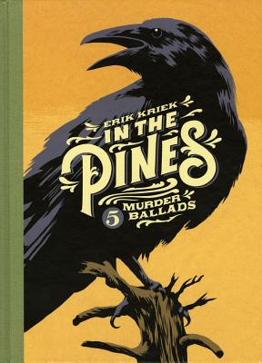 In The Pines: 5 Murder Ballads - Kriek, Erik